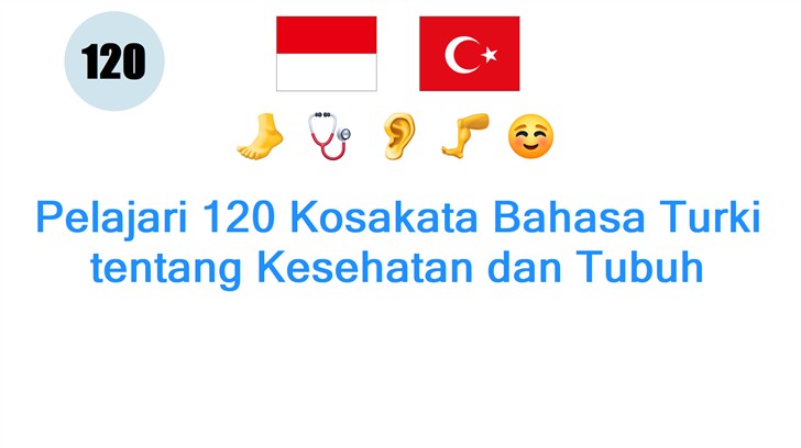 Pelajari 120 Kosakata Bahasa Turki tentang Kesehatan dan Tubuh